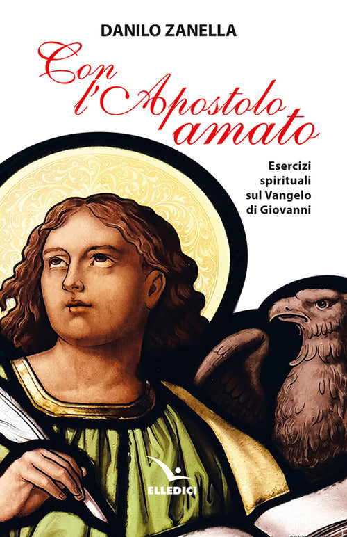 Con lapostolo amato. Esercizi spirituali sul vangelo di Giovanni