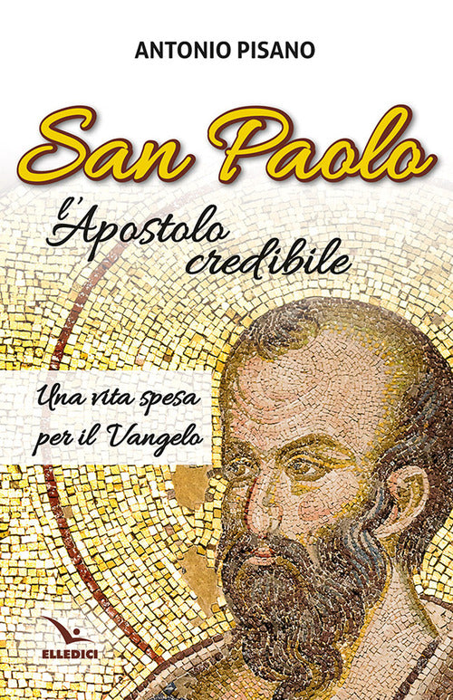 San Paolo, lApostolo credibile. Una vita spesa per il Vangelo