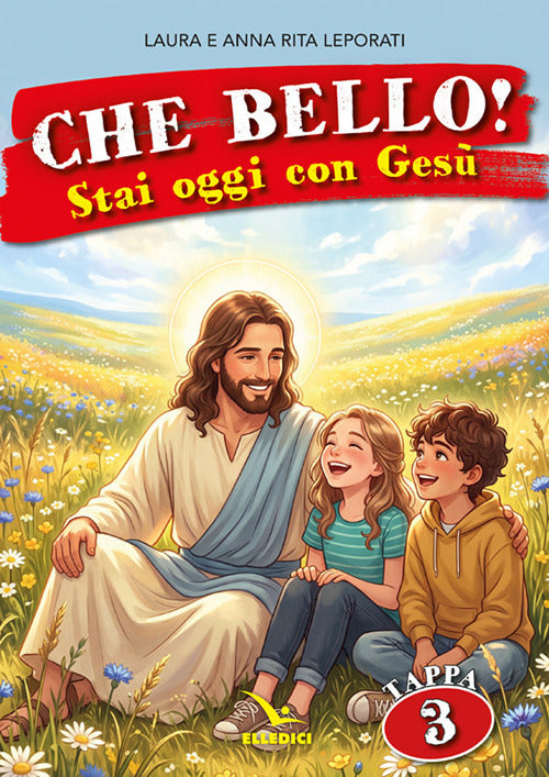 Che bello! Stai oggi con Gesù
