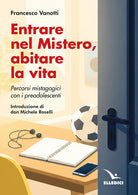 Entrare nel mistero, abitare la vita. Percorsi mistagogici con i preadolescenti