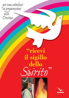 Cover of Ricevi il sigillo dello Spirito. Per una catechesi in preparazione alla Cresima