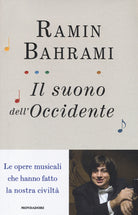 Il suono dell'Occidente. Le opere musicali che hanno fatto la nostra civilt