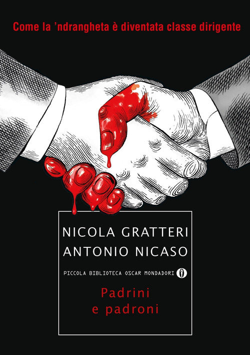 Padrini e padroni. Come la 'ndrangheta diventata classe dirigente