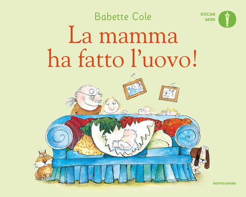 La mamma ha fatto l'uovo!
