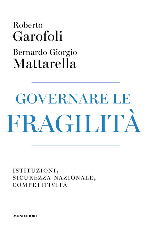 Governare le fragilit. Istituzioni, sicurezza nazionale, competitivit