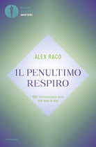Il penultimo respiro. NDE: testimonianze sulla vita dopo la vita