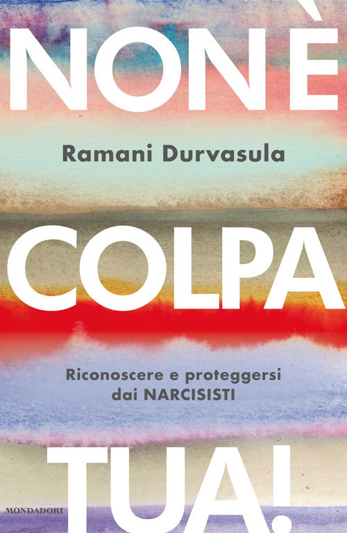 Non colpa tua! Riconoscere e proteggersi dai narcisisti