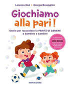 Giochiamo alla pari! Storie per raccontare la parit di genere a bambine e bambini