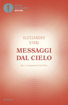 Messaggi dal cielo. Voci e insegnamenti dall'Oltre