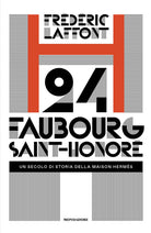 24 Faubourg Saint-Honor. Un secolo di storia della maison Herms