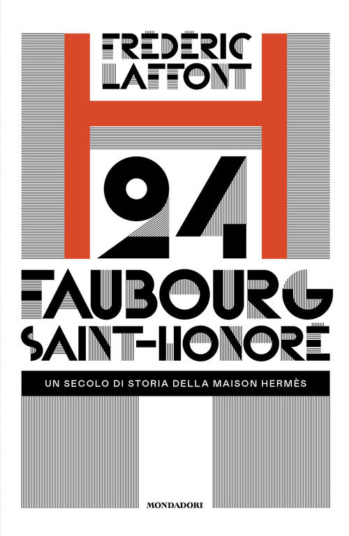 24 Faubourg Saint-Honor. Un secolo di storia della maison Herms
