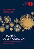 Il canto della cellula. Un'esplorazione della medicina e dell'uomo nuovo