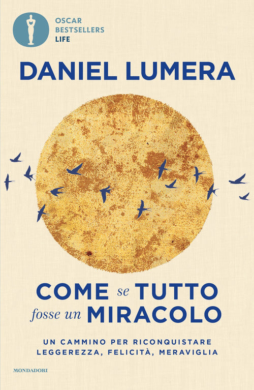 Come se tutto fosse un miracolo. Un cammino per riconquistare leggerezza, felicit e meraviglia