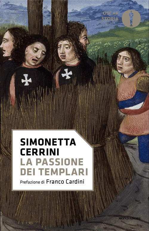 La passione dei templari. La Via Crucis dell'ordine cavalleresco pi potente del mondo