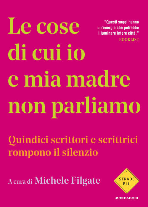 Le cose di cui io e mia madre non parliamo. Quindici scrittori e scrittrici rompono il silenzio