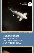 Alla ricerca del tempo perduto. Vol. 5: La prigioniera