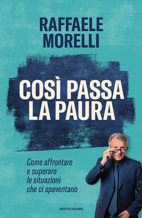 Così passa la paura. Come affrontare e superare le situazioni che ci spaventano