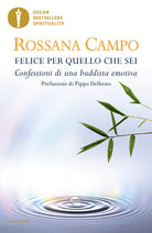 Felice per quello che sei. Confessioni di una buddista emotiva