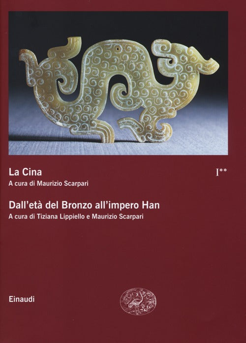 La Cina. Vol. 1/2: Dall'et del bronzo all'impero Han