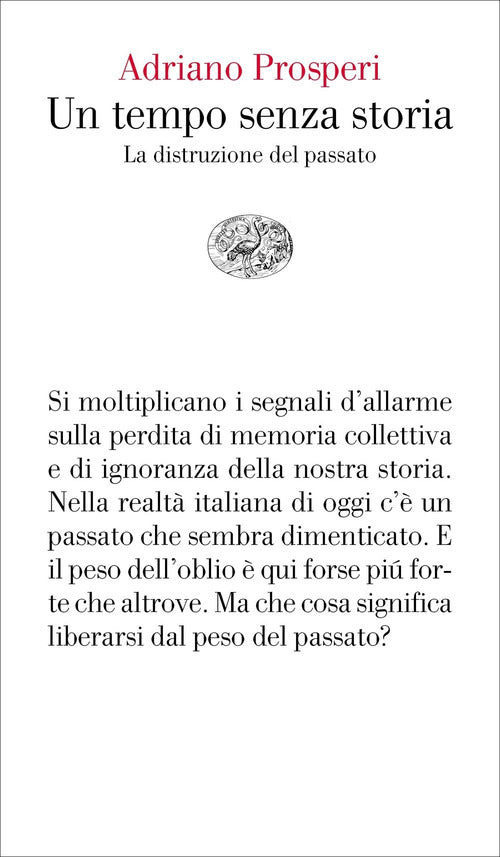 Un tempo senza storia. La distruzione del passato