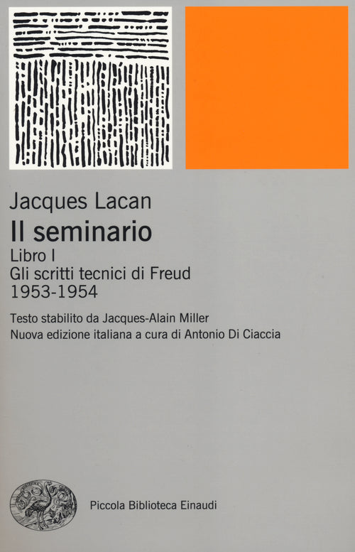Il seminario. Libro I. Gli scritti tecnici di Freud (1953-1954)