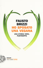 Ho sposato una vegana. Una storia vera, purtroppo