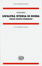 Un'altra storia di Roma. Origo gentis Romanae. Testo latino a fronte