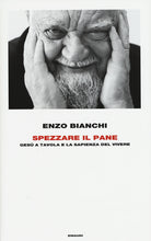 Spezzare il pane. Ges a tavola e la sapienza del vivere