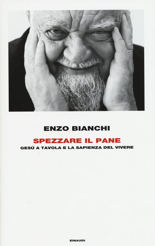 Spezzare il pane. Ges a tavola e la sapienza del vivere