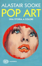 Pop art. Una storia a colori