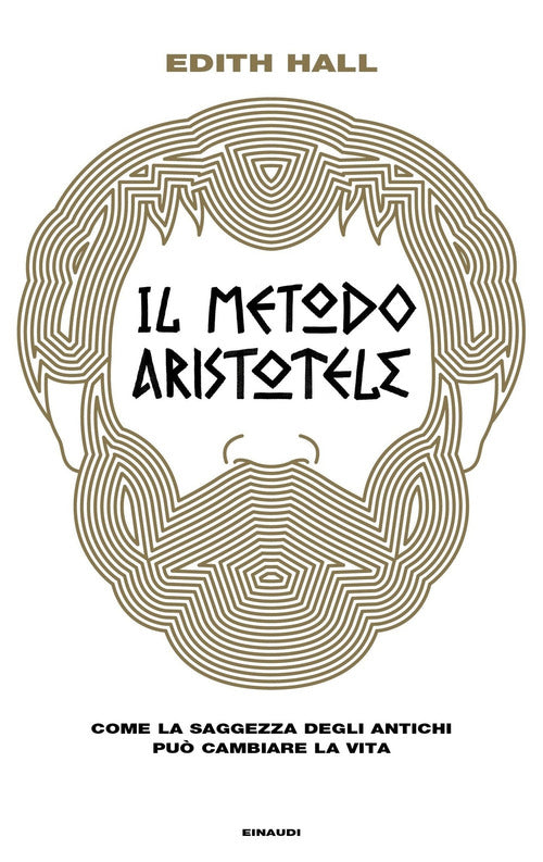 Il metodo Aristotele. Come la saggezza degli antichi pu cambiare la vita