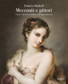 Mecenati e pittori. L'arte e la societ italiana nell'epoca barocca