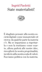 Siate materialisti!
