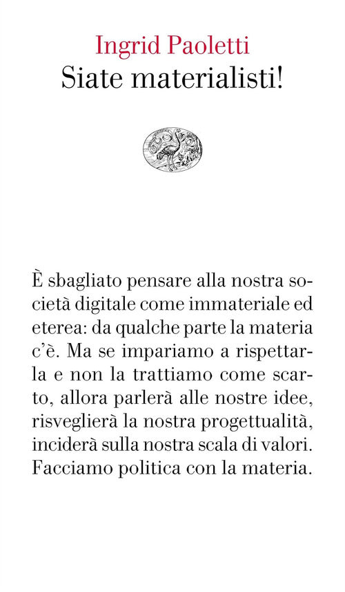 Siate materialisti!