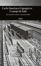 I campi di Sal. Internamento ebraico e Shoah in Italia