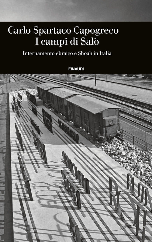 I campi di Sal. Internamento ebraico e Shoah in Italia