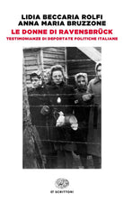 Le donne di Ravensbrück. Testimonianze di deportate politiche italiane