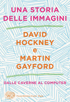 Una storia delle immagini. Dalle caverne al computer