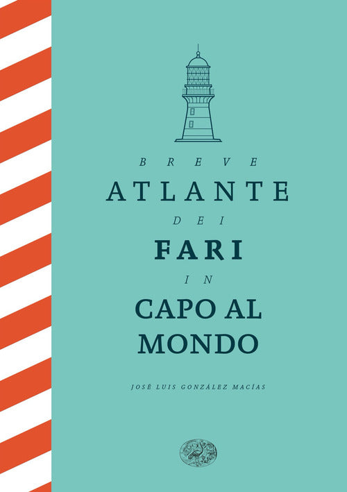Breve atlante dei fari in capo al mondo