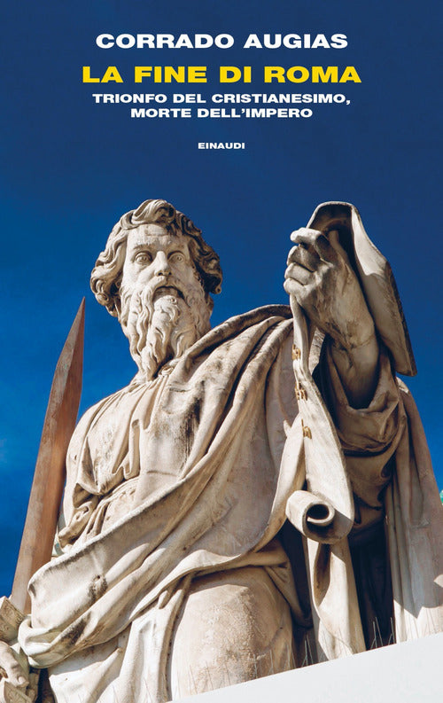 La fine di Roma. Trionfo del cristianesimo, morte dell’Impero