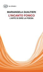 L'incanto fonico. L’arte di dire la poesia