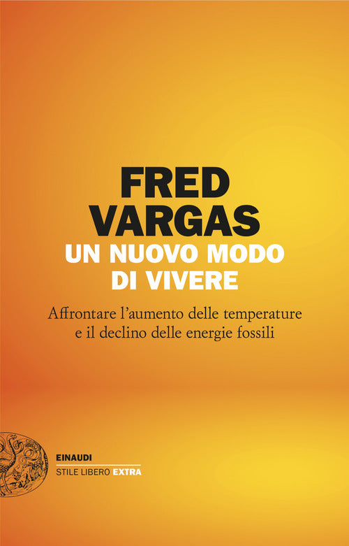 Un nuovo modo di vivere. Affrontare laumento delle temperature e il declino delle energie fossili