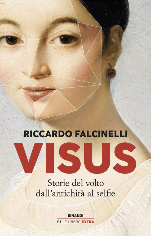 Visus. Storie del volto dallantichit al selfie