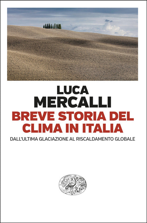 Breve storia del clima in Italia. Dallultima glaciazione al riscaldamento globale