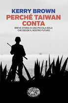Perch Taiwan conta. Breve storia di una piccola isola che decide il nostro futuro
