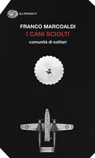 I cani sciolti. Comunit di solitari