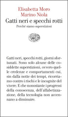Gatti neri e specchi rotti. Perch siamo superstiziosi