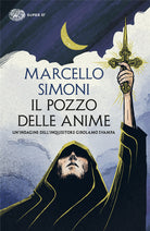 Il pozzo delle anime. Unindagine dellinquisitore Girolamo Svampa