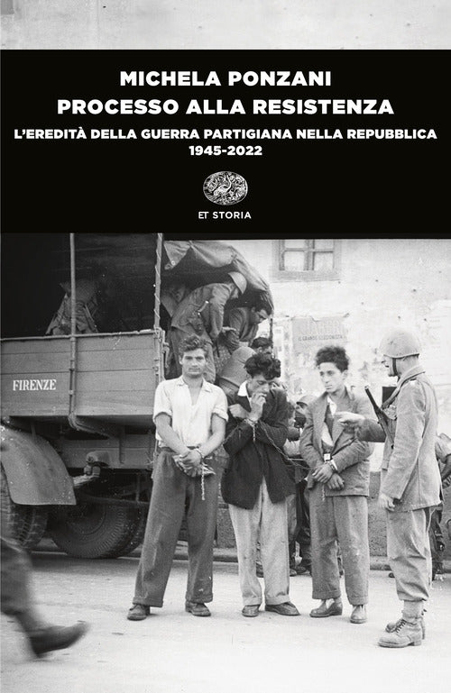 Processo alla Resistenza. Leredit della guerra partigiana nella Repubblica (1945-2022)