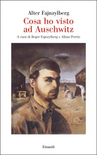 Cosa ho visto ad Auschwitz